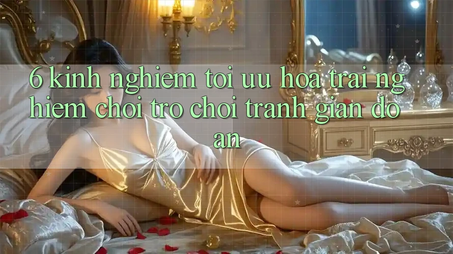 6. Kinh Nghiệm Tối Ưu Hóa Trải Nghiệm Chơi Trò chơi Tránh Gián Đoạn
