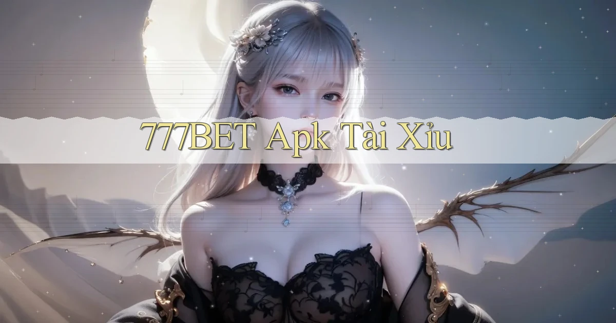 777bet apk tài xỉu