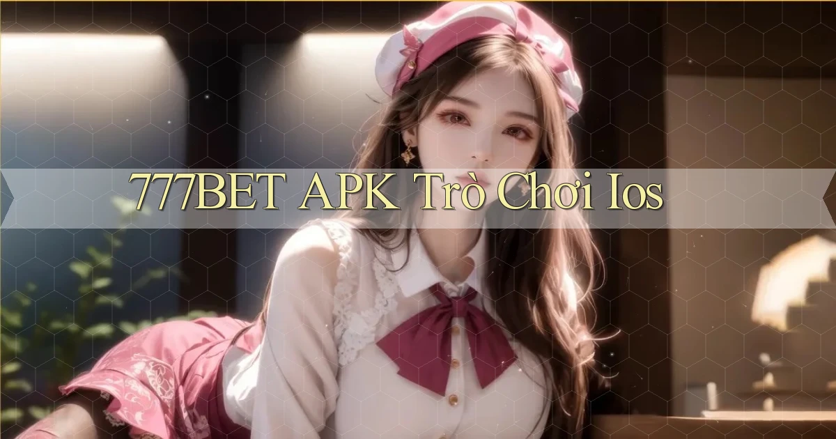 777bet APK trò chơi ios