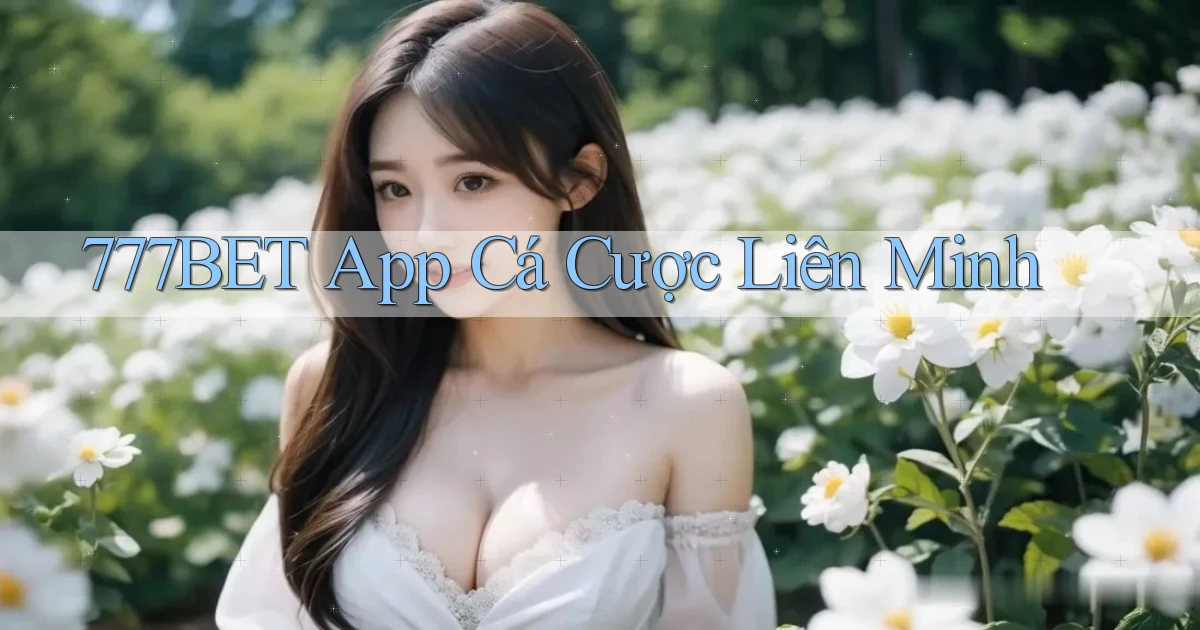 777bet app cá cược liên minh