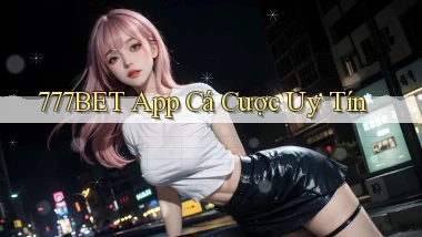 777bet app cá cược uy tín