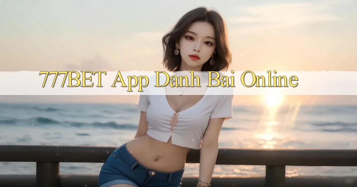 777bet app danh bai online