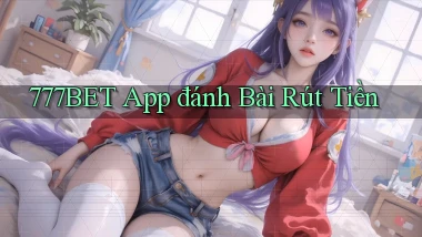 777bet app đánh bài rút tiền