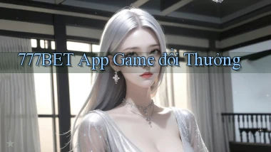 777bet app game đổi thưởng