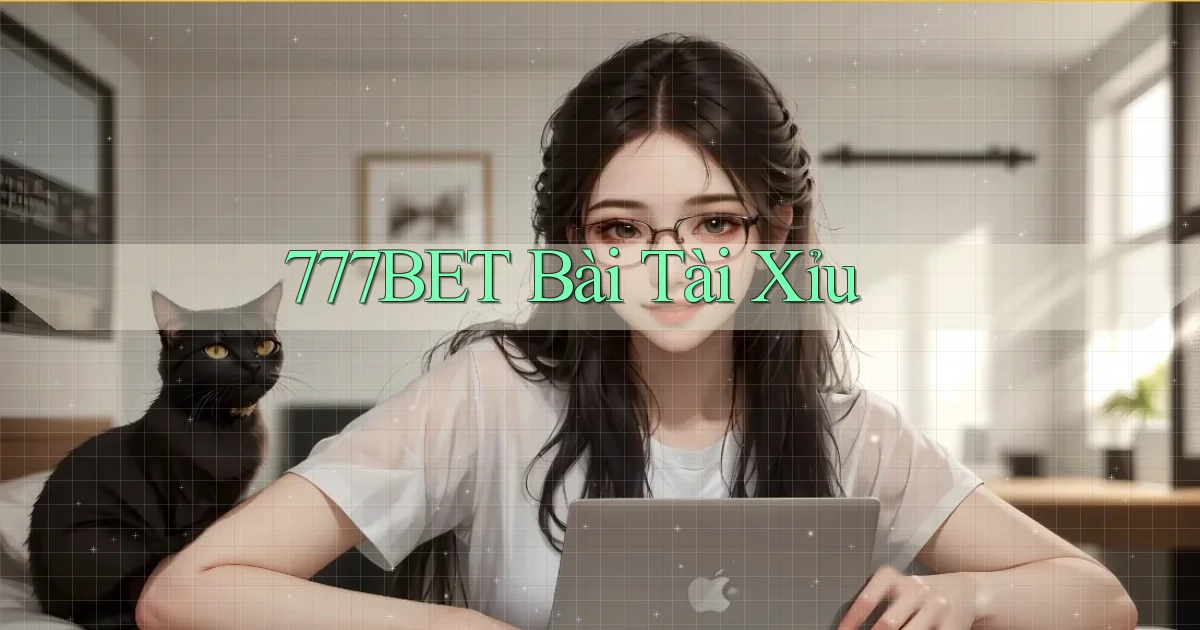 777bet bài tài xỉu