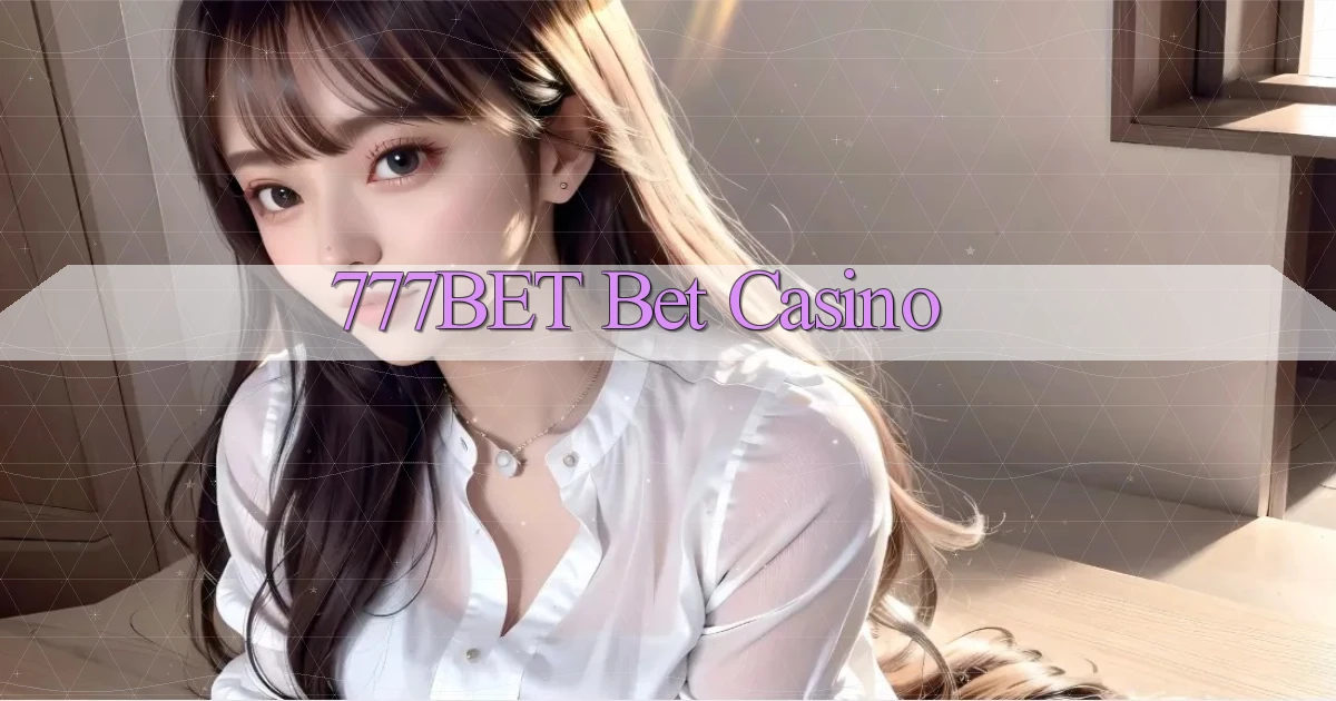 777bet bet casino