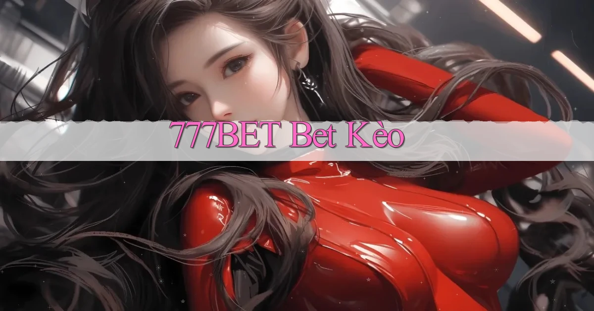 777bet bet kèo