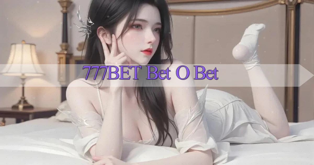 777bet bet o bet