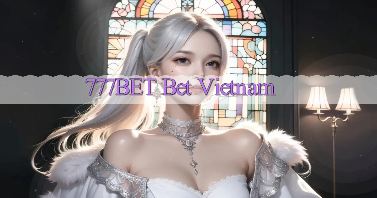777bet bet vietnam