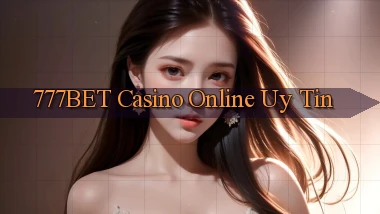 777bet casino online uy tín