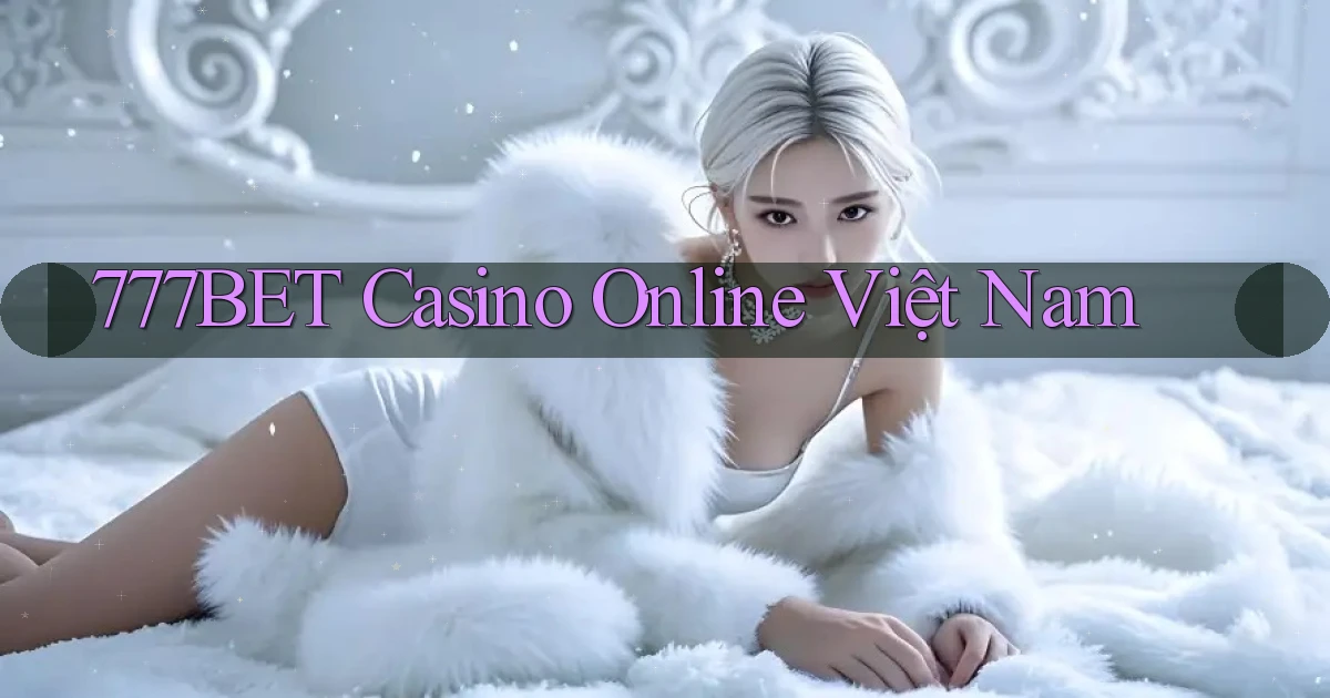 777bet casino online việt nam