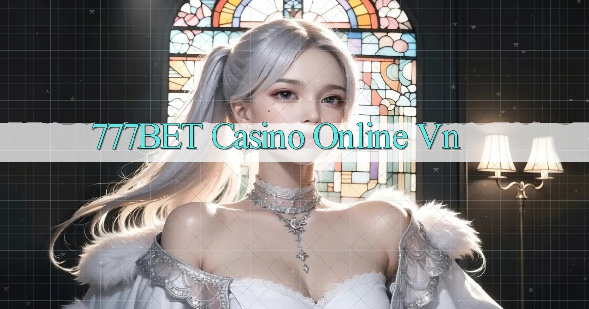 777bet casino online vn
