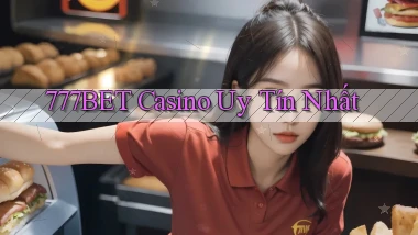 777bet casino uy tín nhất