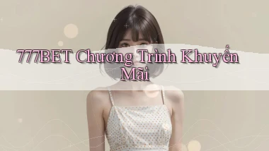777bet  chương trình khuyến mãi