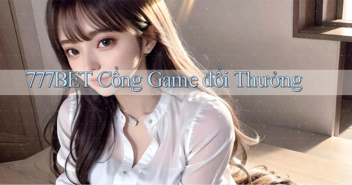 777bet  cổng game đổi thưởng