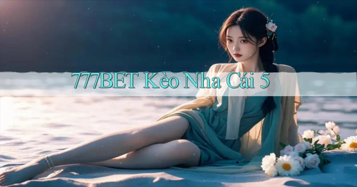 777bet  kèo nha cái 5