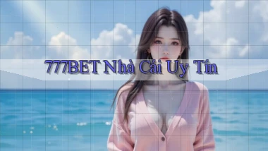 777bet nhà cái uy tín