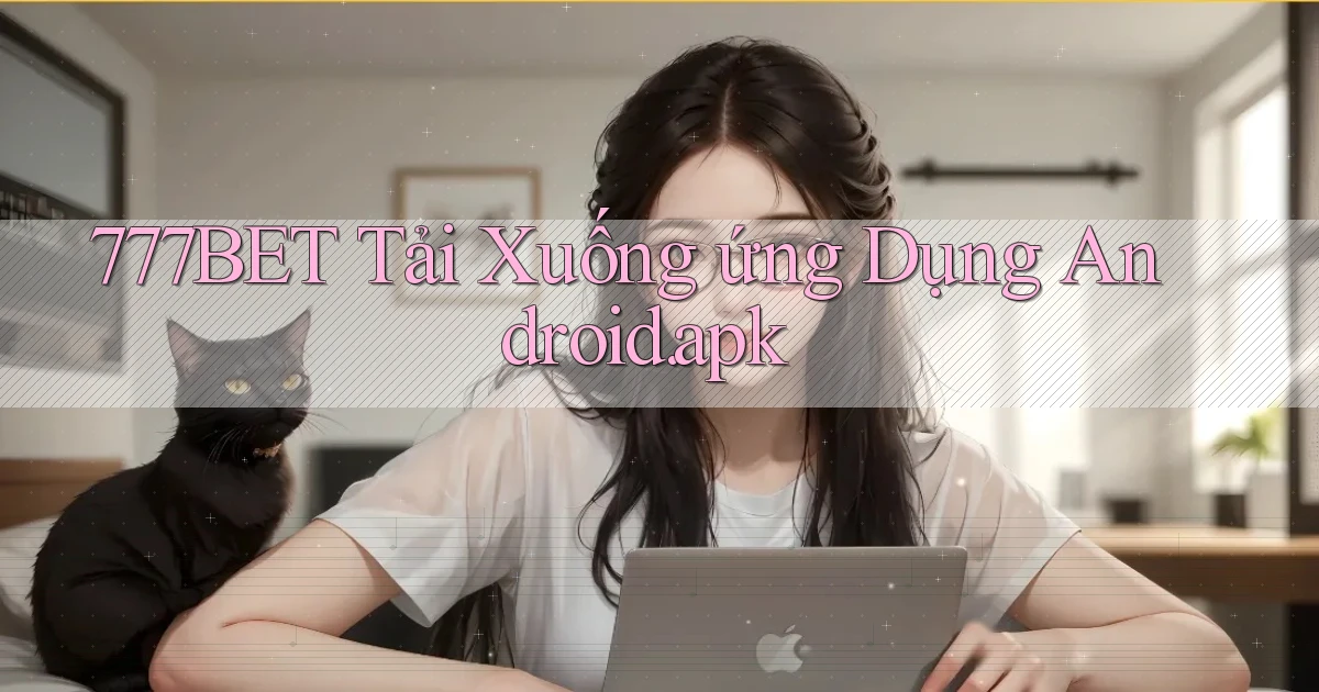 777bet Tải xuống ứng dụng Android.apk