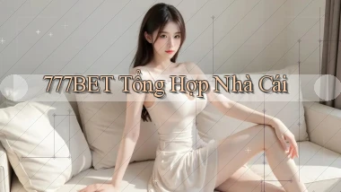 777bet  tổng hợp nhà cái