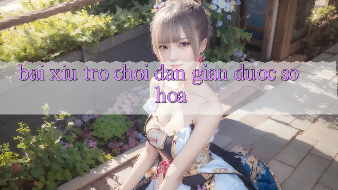 “Bài Xỉu” – Trò Chơi Dân Gian Được Số Hóa