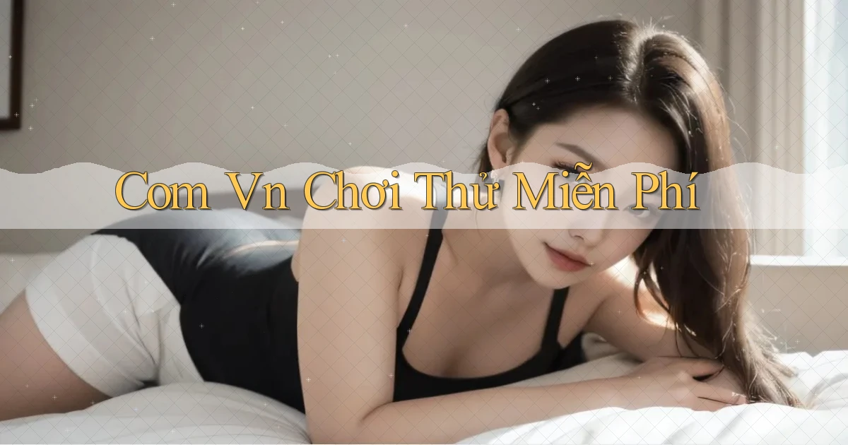 com vn Chơi thử miễn phí