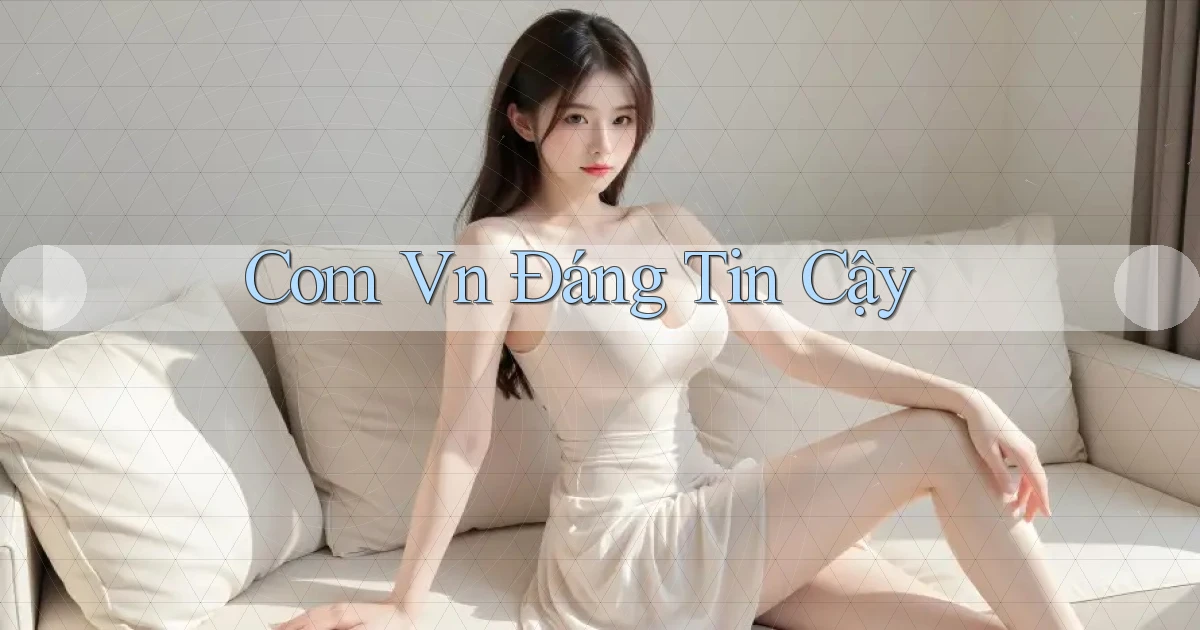 com vn Đáng tin cậy