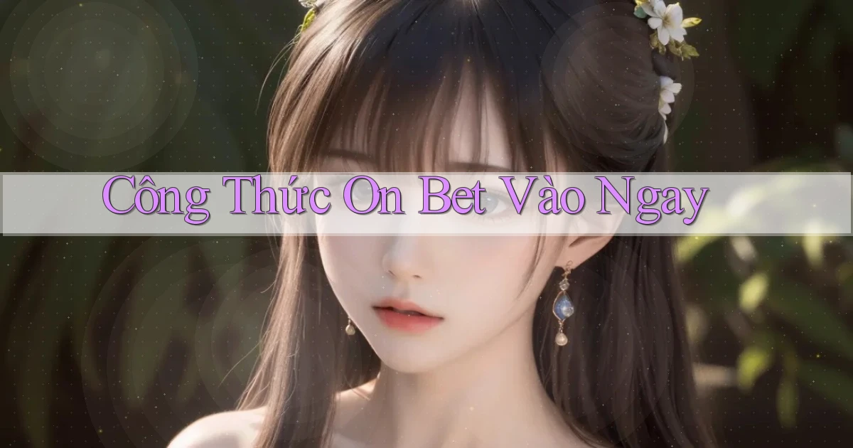 công thức on bet vào ngay