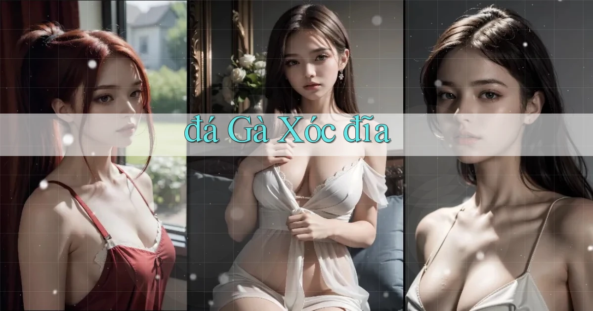 đá gà Xóc đĩa