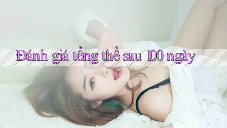 Đánh giá tổng thể sau 100 ngày