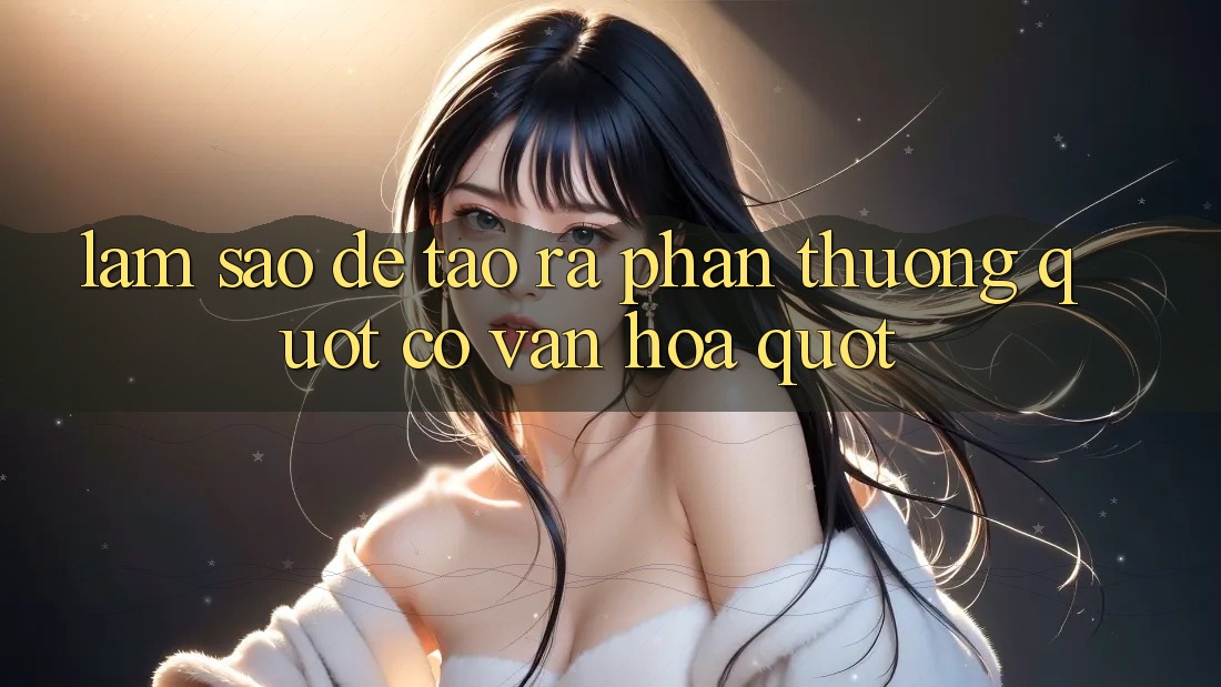 Làm Sao Để Tạo Ra Phần Thưởng " Có Văn Hóa" ?