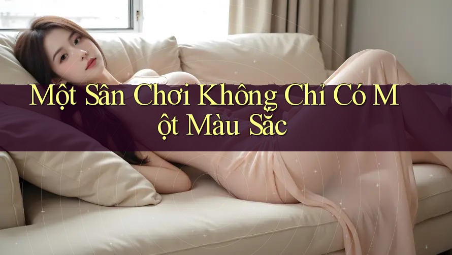 Một Sân Chơi Không Chỉ Có Một Màu Sắc