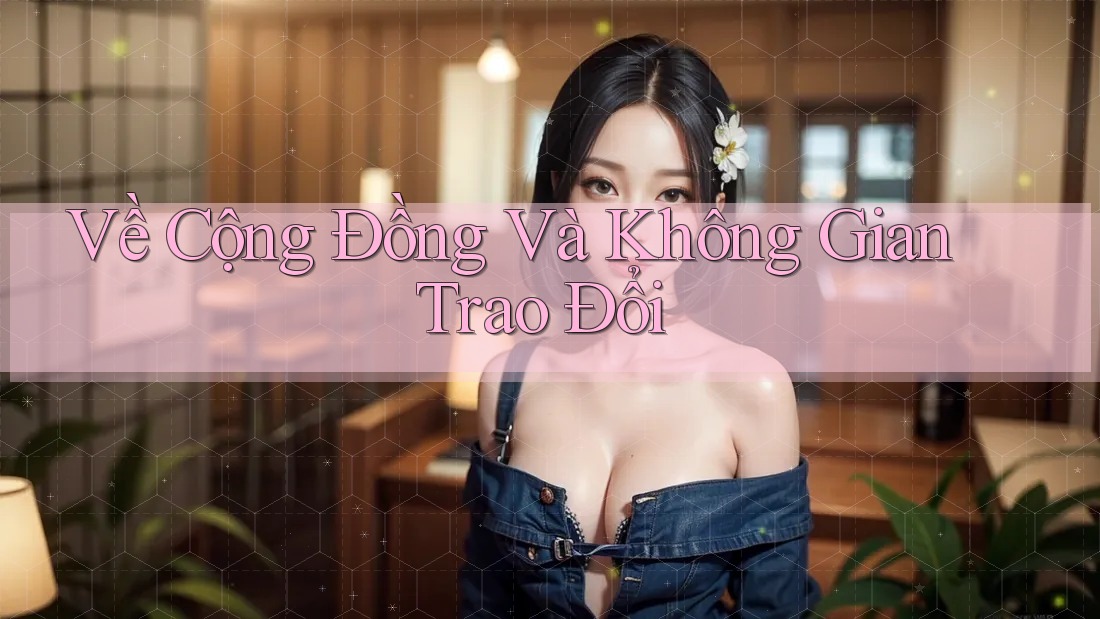 Về Cộng Đồng Và Không Gian Trao Đổi Về Cộng Đồng Và Không Gian Trao Đổi